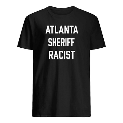 Atlanta sheriff racist t shirt atlanta sheriff racist sweater atlanta sheriff racist sweater