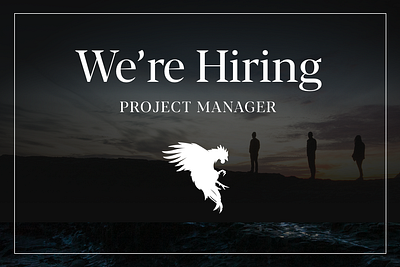 We're Hiring a Project Manager producer project management project manager