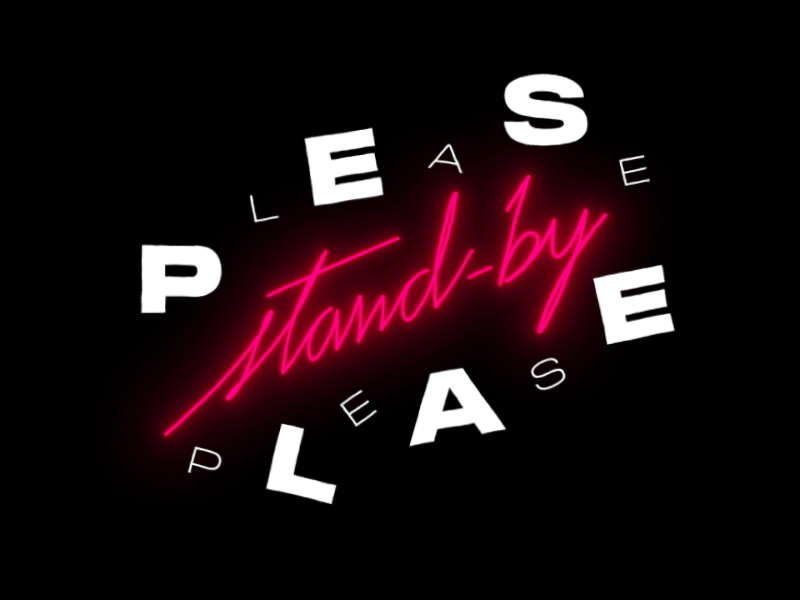 Please Stand-by 2d 2d animation after effects animation design kinetic typography mograph motion motion design typography vector