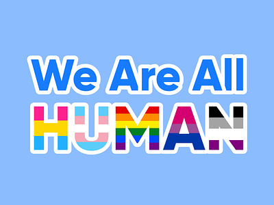 We Are All Human diversity equality equality for all human human rights lgbt community lgbtq lgbtq community lgbtqia queer zoftify