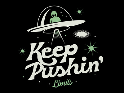 Keep Pushin’ alien design doodle drawing galaxy illustration lettering logo space stars typography vector
