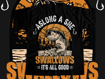 As long a she swallows it s all good aquarius fish fishandchips fisherman fishing fishingdad fishingday fishingislife fishinglife fishinglove fishinglovers fishinglures fishingtrip fishtank teeplace teeplace.net teeplaceshop teeshirts tshirt tshirtdesign