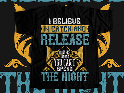 I BELIEVE IN CATCH AND RELEASE Tshirt design aquarius fish fishandchips fisherman fishing fishingdad fishingday fishingislife fishinglife fishinglove fishinglovers fishinglures fishingtrip fishtank teeplace teeplace.net teeplaceshop teeshirts tshirt tshirtdesign