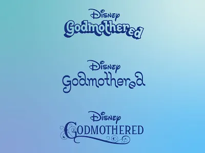 Disney's Godmothered: Unchosen Movie Title Treatments branding branding agency custom lettering custom type disney hoodzpah lettering logo logo design movie logo type type design typography