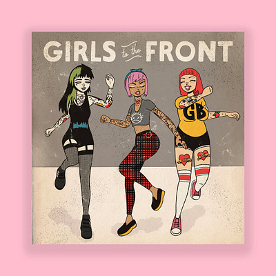 Girls To The Front band design graphic design illustration illustrator nostalgia procreate