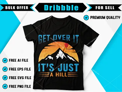 Get over it it's just a hill t-shirt design best t shirt best t shirt design bulk t shirt clothes clothing custom t shirt custom t shirt design design design t shirt hill hill t shirt t shirt design t shirt designer t shirt print tshirt design tshirt mockup typography