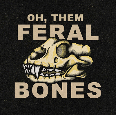 Oh, Them Feral Bones art bandmerch bold lines branding graphic design halftones illustration procreate art true grit texture supply