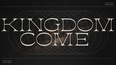 Kingdom Come 2021 church church design church logo come design kingdom merch sermon sermon art sermon graphic sermon series sermon title
