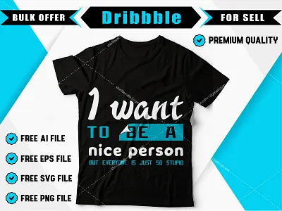 I want to be a nice person t-shirt design. best t shirt best t shirt design bulk t shirt clothes clothing brand custom t shirt custom t shirt design design t shirt t shirt t shirt design t shirt designer t shirt graphic t shirt print tshirt design tshirt mockup typography