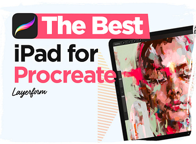 Best Ipad for Procreate ipad procreate tablet