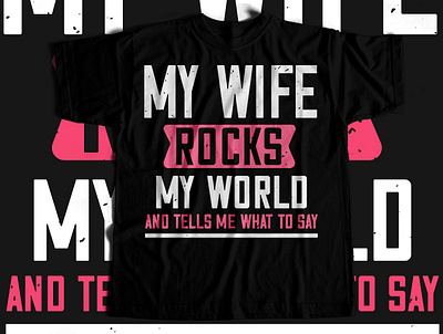 my wife rocks my world Tshirt design bestdad bestfather bestpapa dad daddy dadlife dadlove dadtshirt dadtshirtdesign designcollection father fatherdesign fatherlove fatherlovesdaughter papatshirt papdesign teeplace teeplace.net teeplaceshop tshirtdesign