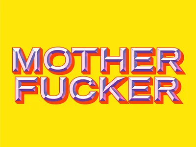 Mother Fucker bevel cmyk design fuck type typography