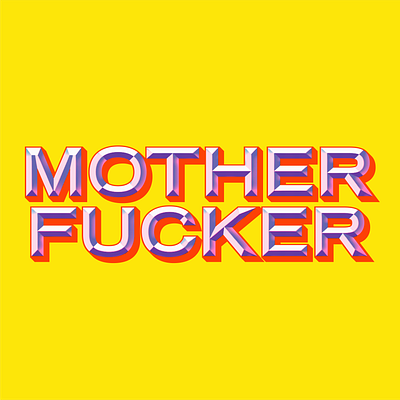 Mother Fucker bevel cmyk design fuck type typography