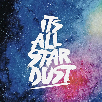 Its All Star Dust fine art illustration poster design typographic poster typography