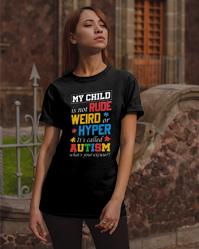 My Child Is NOt Rude Weird Or Hyper It’s Called Autism Shirt anxiety autism bhfyp community logo design disability illustration love lovers neurodiversity typography