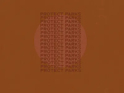 Protect Parks adventure explore hand drawn illustration illustration art illustrator minimal minimalism minimalist minimalistic national geographic national park national parks nature protect protect parks simple simple illustration type design typogaphy