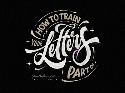 How To Train Your Letters brush calligraphy calligraphy custom type design hand lettering lettering quote retro design script typography vintage design