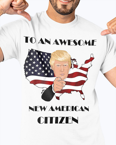 An Awesome New American Citizen Trump Flag Shirt 45thuspresident citizenship desantismakeamerica digitalcitizenship donaldtrump flag greencard immigrants immigration immigrationlaw immigrationlawyer newuscitizen trump visa