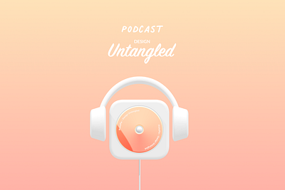 ProtoPie X Design Untangled Podcast design 3ddesign audio banner branddesign branding design graphicdesign headphone inspration musicplayer player playlist podcastlogo protopie radio song