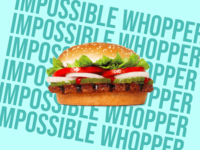 Daily UI 098 advertisement daily 100 challenge dailyui dailyui098 dailyuichallenge impossible impossible whopper