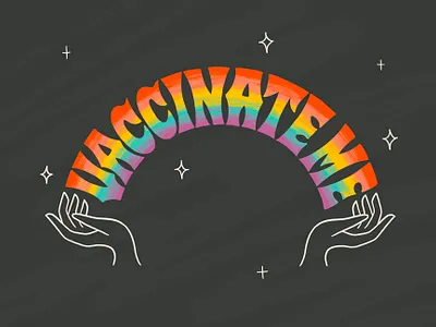 Vaccinate Me block lettering color covid covid19 hand hand drawn hand lettering hand type hands illustration lettering pandemic rainbow sparkles typography vaccination vaccine vintage modern