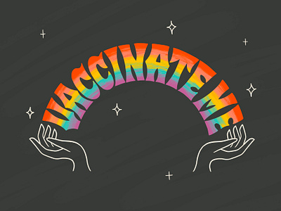 Vaccinate Me block lettering color covid covid19 hand hand drawn hand lettering hand type hands illustration lettering pandemic rainbow sparkles typography vaccination vaccine vintage modern