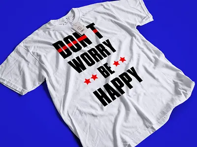 Don t Worry Be Happy design t shirt design