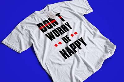 Don t Worry Be Happy design t shirt design