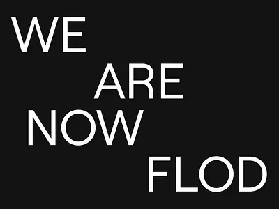 We are Flod now animation branding design gogoapps illustration motion graphics typography weareflod