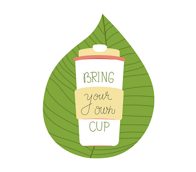 Bring your own cup banner bring your own coffee concept consumption cup design earth eco eco friendly ecology flat green illustration planet plastic poster save waste free zero waste