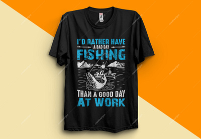 I'D RATHER HAVE A BAD DAY FISHING THAN A GOOD DAY AT WORK T-SHIR art clothing design fashion fishing fishing logo fishing rod fishing t shirt fishing t shirt design funny t shirt shirts teeshirts typography