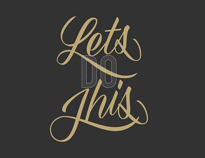 letsDoThis hand lettering lettering script type typography