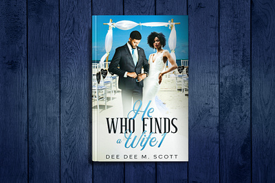 He who finds a wife! 3d book cover book book art book cover book cover design book design book illustration books branding design ebook cover ebook cover design illustration kindle kindlecover romance