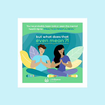 LifeStance Health Instagram Post - Practice Mindfulness adobe illustrator adobe illustrator cc corporate instagram corporate social design digital design illustration illustrator mental health mental health awareness mental health design social media