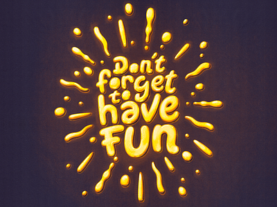 Don't forget to have fun calligraphy curves font illustration lettering letters logo type vector