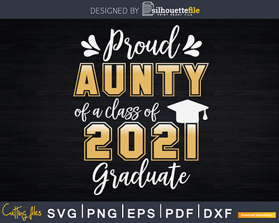 Proud Aunty of a Class of 2021 Graduate Shirt Senior design graduate graduation graduation cap graphic senior