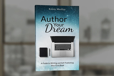 Author Your Dream by Kenny MacKay book book cover book cover design book covers cover design graphic design photosop professional professional book cover design