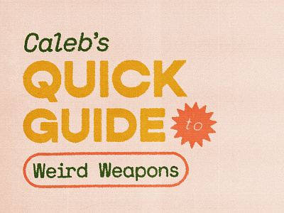 Quick Guide to Weird Weapons ancient axe grain gun hand drawn history illustration ink bleed retro sword typography vintage weapons