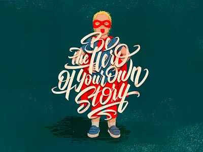 Be the hero of your own story handletters illustration lettering letters vector