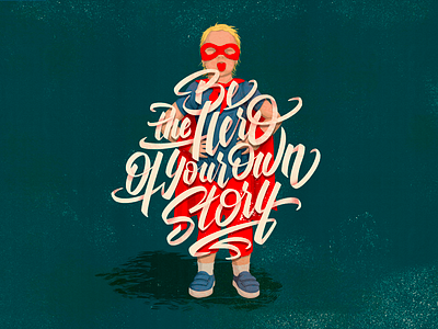 Be the hero of your own story handletters illustration lettering letters vector