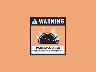 Pain Taco - 171/365 distressed fire food hot illustration sign tacos texture type warning