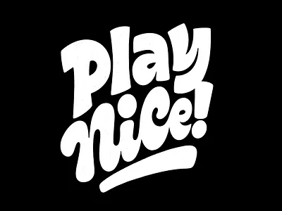 Play Nice hand lettering lettering lettering art type type design typography