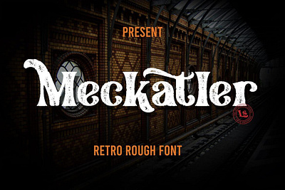 Meckatler - Retro Rough Font digitalart retrofont typeface typography vintagefont