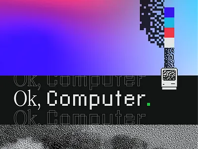 Ok, Computer. art bitmap digital future gradient imagemaking pixel retro vector