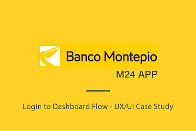 M24 app - Login to Dashboard Flow UX/UI Case Study bank app case study challenge research ui ux