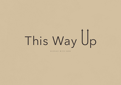 This Way Up! | Typographical Poster caps direction graphics instructions minimal poster sans simple text typography