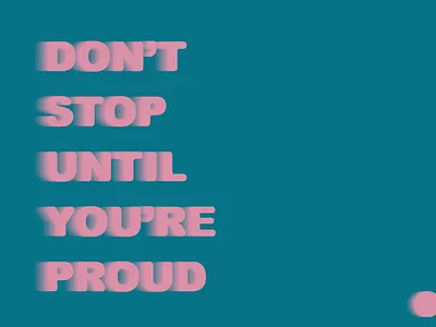 Don't stop until your proud! design illustration lettering minimal quote design typography