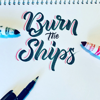 Burn the Ships calligraphy calligraphy and lettering artist calligraphy artist darold pinnock dpcreates drawing lettering logo logotype pinnock typography