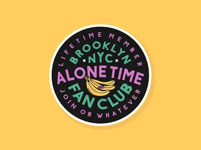 Alone Time Fan Club alone time badge badgedesign bananas brand identity branding circle fan club graphic design illustration illustrator lockup logo merch design patch design sticker type typography vector