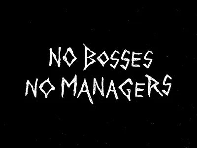 No Bosses Not Managers crust punk diy hand lettering handlettering lettering metal punk